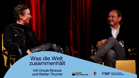 Was die Welt zusammenhält: Ursula Strauss und Stefan Thurner im Gespräch