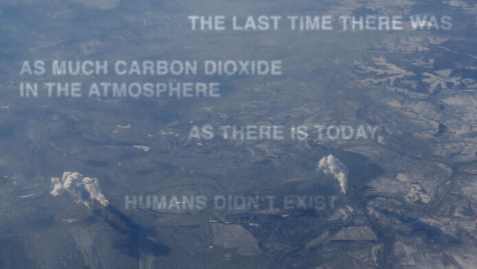 The last time there was as much carbon dioxide in the atmosphere as there is today humans didn’t exist.