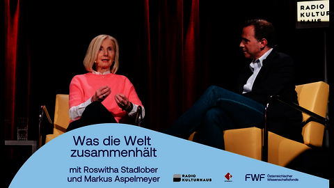 Was die Welt zusammenhält: Roswitha Stadlober und Markus Aspelmeyer im Gespräch
